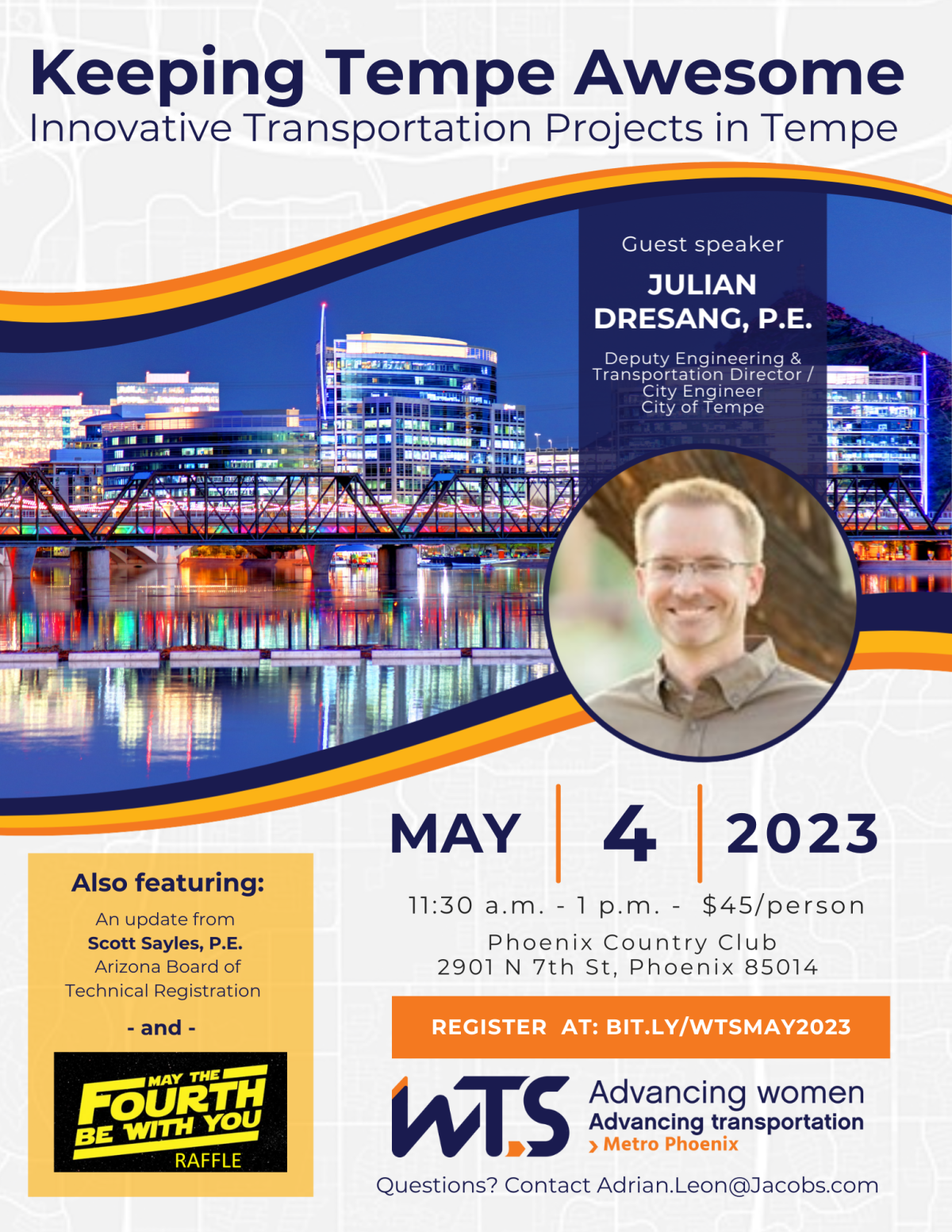 Join us on May 4th at 11:30 a.m. at the Phoenix Country Club for Keeping Tempe Awesome Luncheon to learn about innovative transportation projects in Tempe from Julian Dresang, City Engineer. Click on the flyer to register for the event.