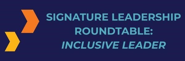 Signature Leadership Roundtable