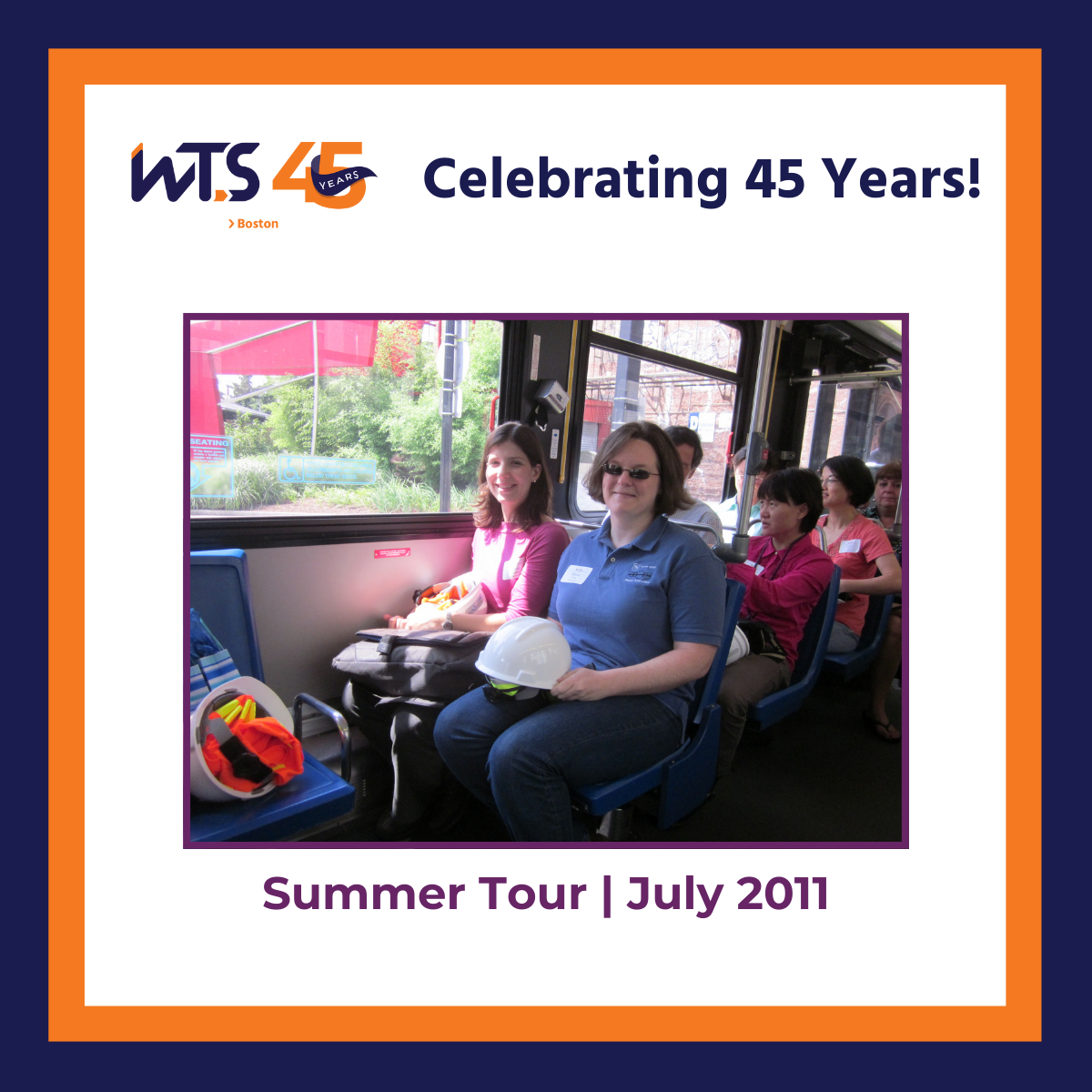 A photo of two women smiling at the camera while sitting in a bus. The WTS Boston 45th anniversary logo is at the top next to the words Celebrating 45 years in blue. The bottom says Summer Tour July 2011 in purple text. There is a blue and orange border around the whole post.
