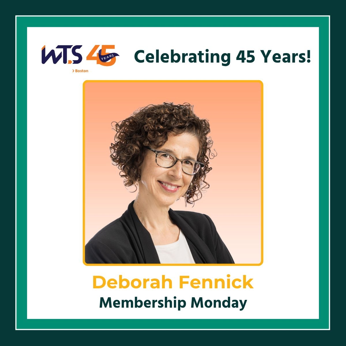 Woman smiles at the camera. Above her photo reads celebrating 45 years. Below her photo says Deborah Fennick Membership Monday.