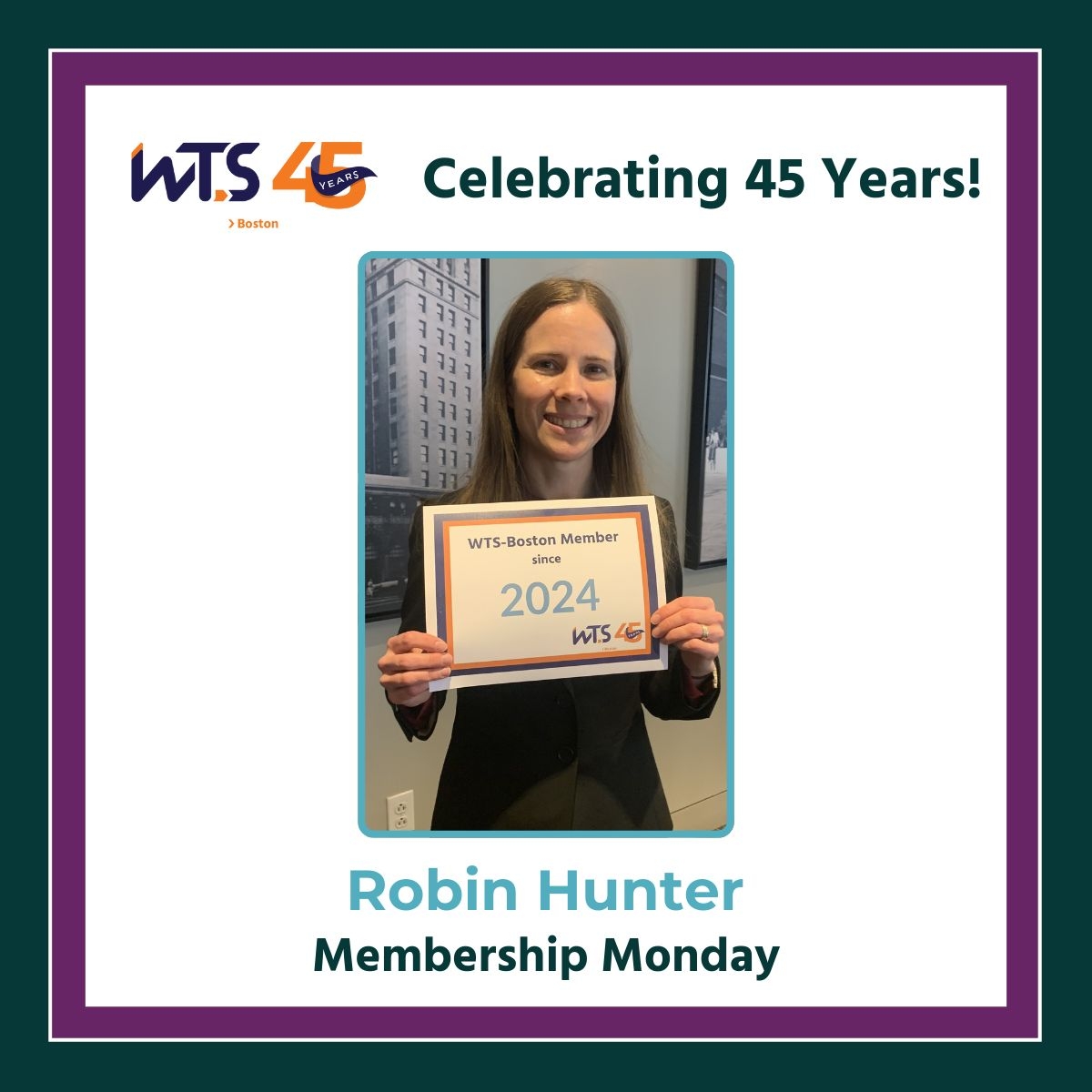 Woman smiles at the camera holding a sign saying 2024. Above her photo reads celebrating 45 years. Below her photo says Robin Hunter Membership Monday.