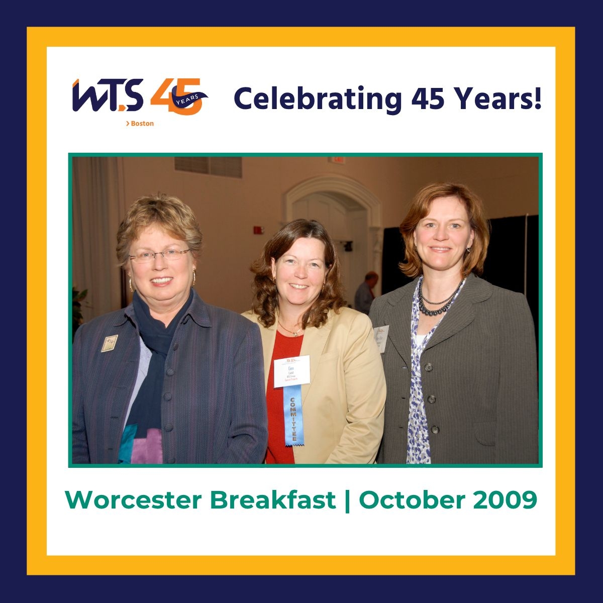 Three women smiling at the camera. The words Celebrating 45 Years appear in blue above the photo and below reads Worcester Breakfast October 2009 in green.