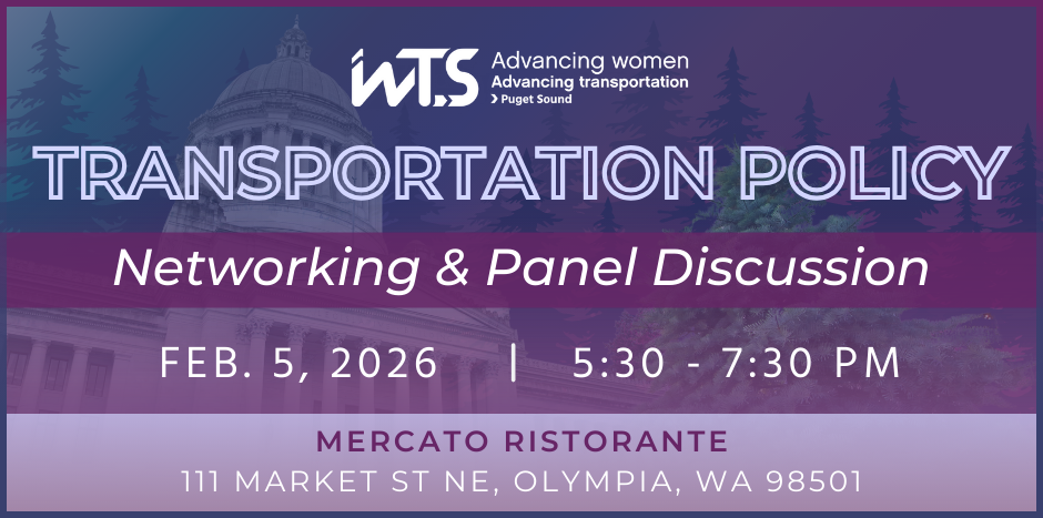 Picture of Washington State Capitol building in background with the following text: Transportation Policy Networking & Panel Discussion, Feb 5, 2026, 5:30-7:30 PM, Mercato Ristorante, 111 Market St. NE, Olympia, WA 98501