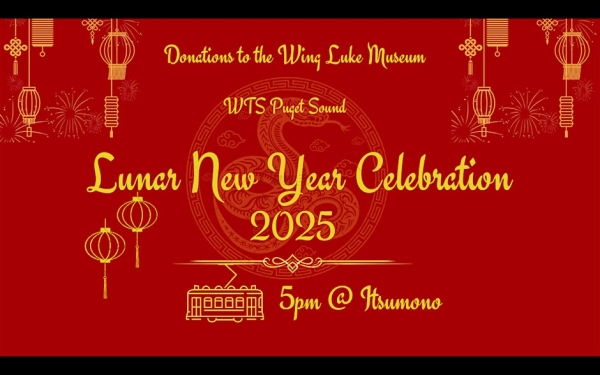 Donations to the Wing Luke Museum WTS Puget Sound Lunar New Year Celebration 2025. 5 pm at Itsumono.