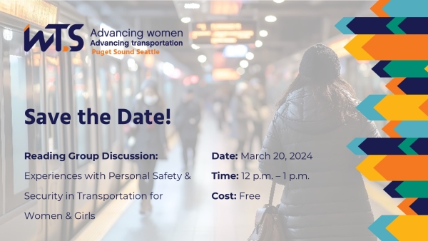 Save the date! Reading Group Discussion: Experiences with personal safety & security in transportation for women & girls. March 20, 2024 from 12 p.m. to 1 p.m. Cost is free.
