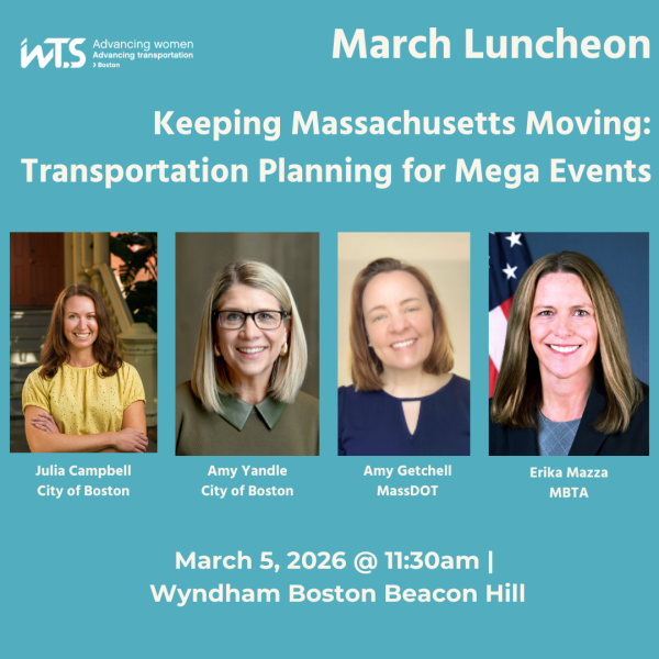 Blue graphic with the words March Luncheon: “Keeping Massachusetts Moving: Transportation Planning for Mega Events”, and the event information: Thursday March 5, 2026, at the Wyndham Boston Beacon Hill Hotel. Doors open for registration at 11:30 am and the program starts at 12:00 pm. Photo of panel.