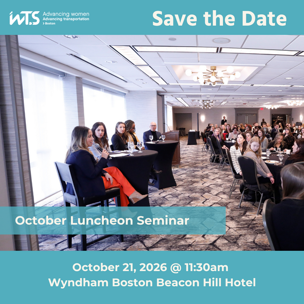 The graphic includes details of the luncheon date, location, and topic. The WTS-Boston logo is included in the top left corner. The graphic includes an image from a previous Luncheon showing the speakers and seated guests. 