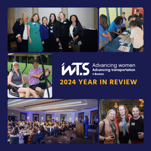 Blue graphic with WTS Boston logo and the words 2024 in Review surrounded by 5 photos from previous events from the year, including group photos at luncheons and evening events, two people in a golf cart, and members volunteering with children at a Transportation YOU event.