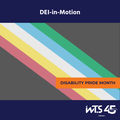 Graphic celebrating Disability Pride Month. It features the Disability Pride flag with diagonal stripes in red, gold, white, light blue, and green on a dark gray background. At the top, white text on a dark blue banner reads "DEI-in-Motion." An orange banner in the center right displays the words "Disability Pride Month" in bold black text. The bottom right corner includes the WTS Boston logo with "45 years" written on a ribbon.
