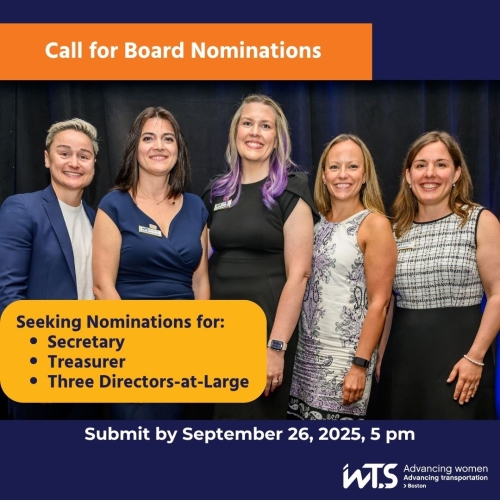 Five smiling women in professional attire pose together against a dark backdrop. Text reads: 'Call for Board Nominations. Seeking nominations for: Secretary, Treasurer, Three Directors-at-Large. Submit by September 26, 2025, 5 pm.' WTS Boston logo with tagline 'Advancing women, advancing transportation' appears at bottom right