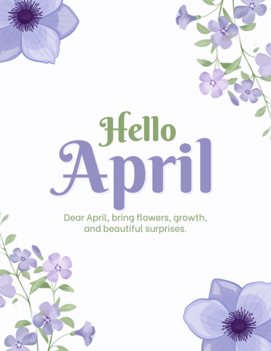 Dear April, bring flowers, growth, and beautiful surprise